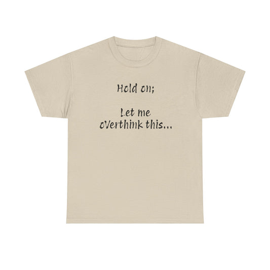 Overthinker Tee