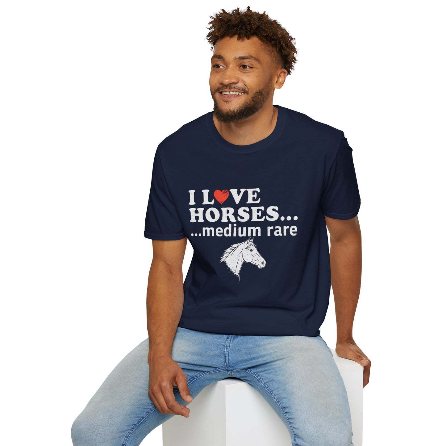 I Love Horses Medium Rare T-Shirt - Funny Equestrian Tee