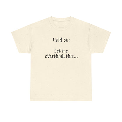 Overthinker Tee