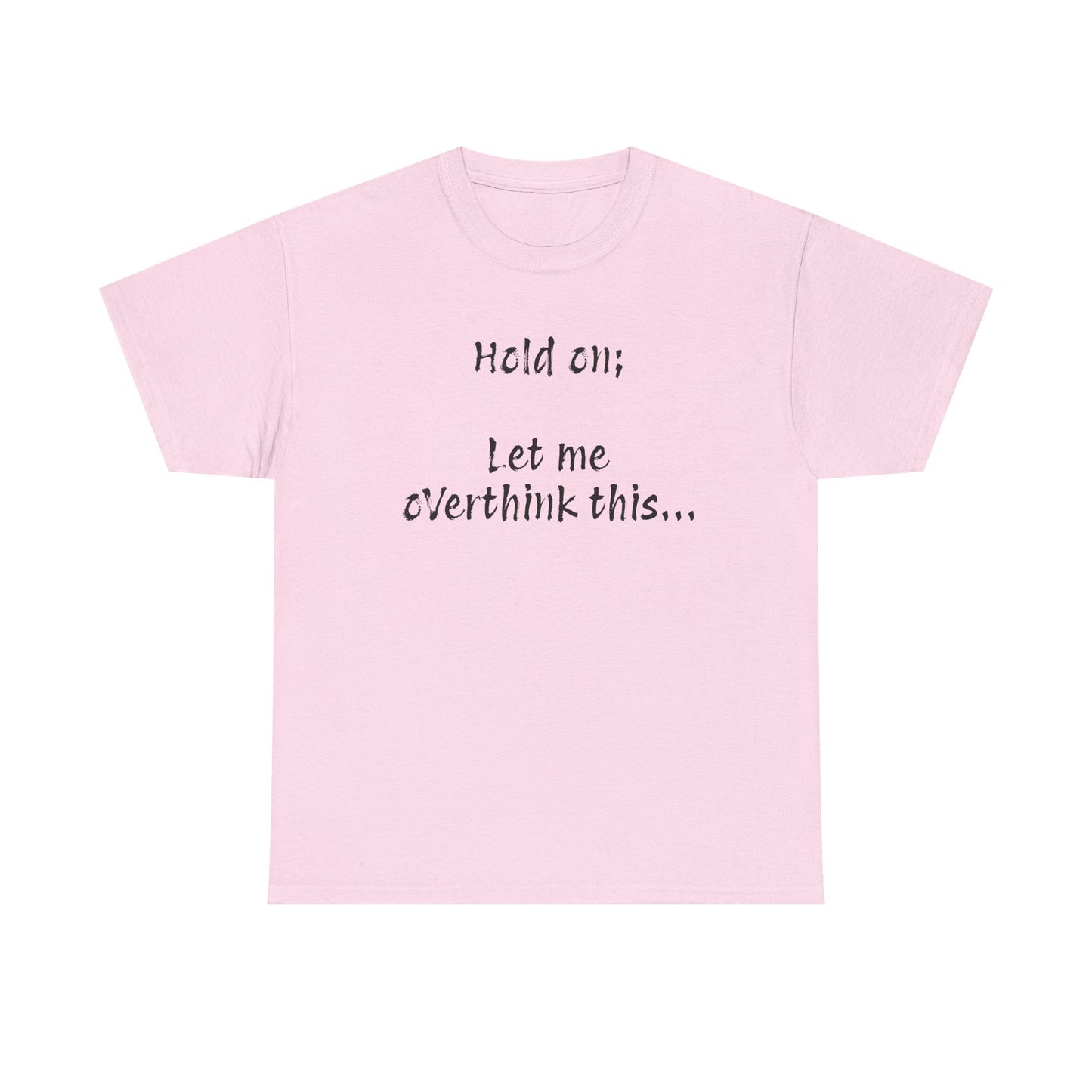Overthinker Tee