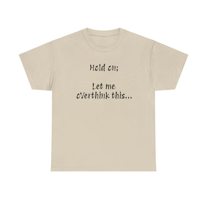 Overthinker Tee