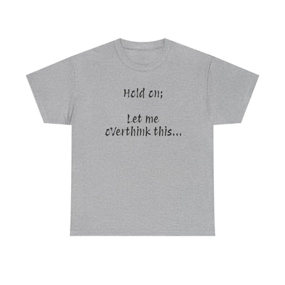 Overthinker Tee