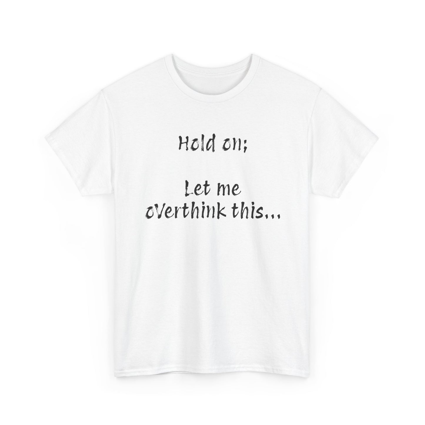 Overthinker Tee