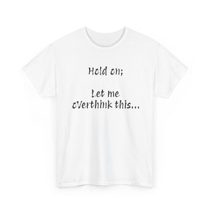 Overthinker Tee