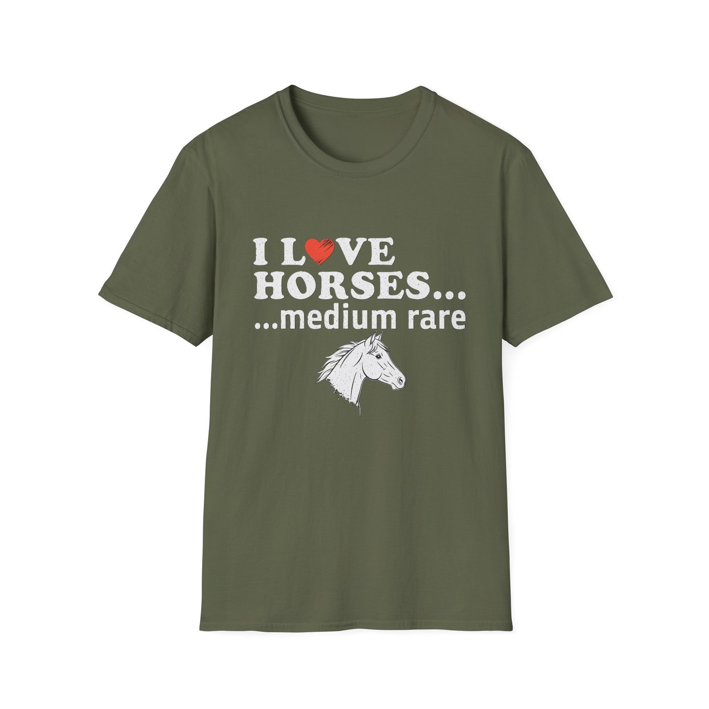 I Love Horses Medium Rare T-Shirt - Funny Equestrian Tee