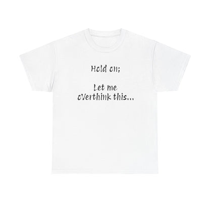 Overthinker Tee