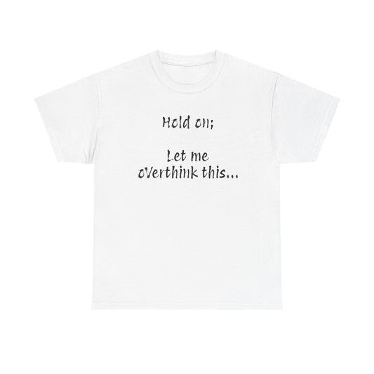 Overthinker Tee