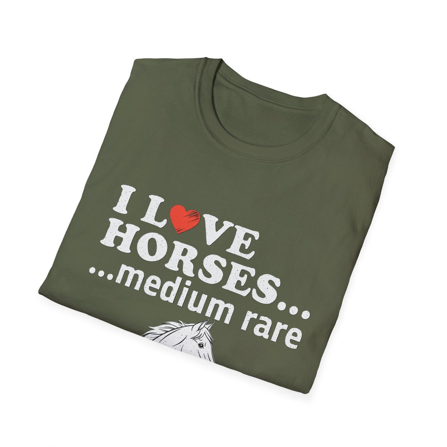 I Love Horses Medium Rare T-Shirt - Funny Equestrian Tee