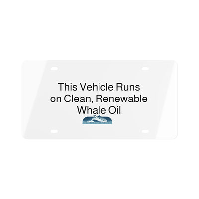 License Plate - Vehicle runs on clean renewable whale oil