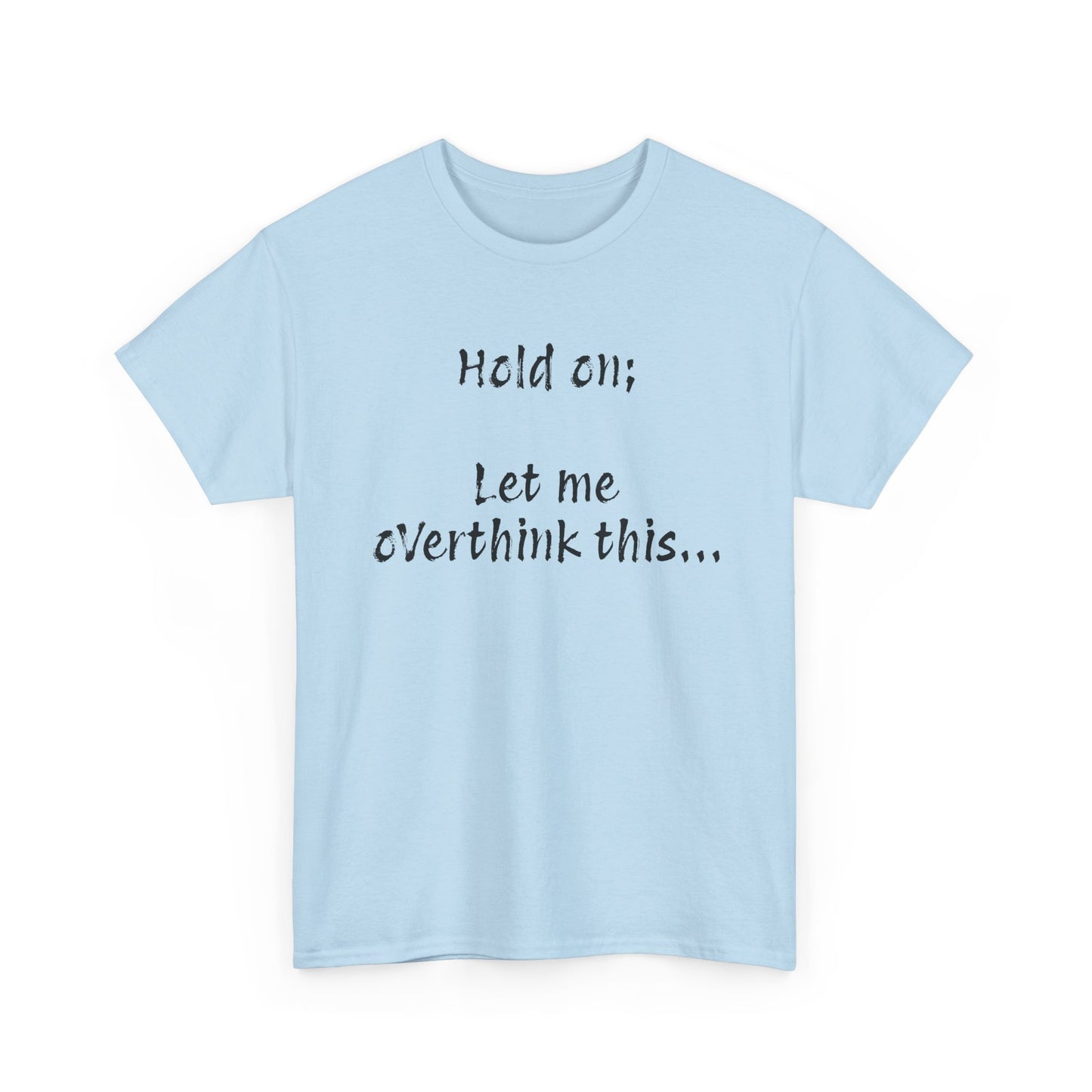 Overthinker Tee