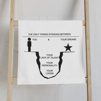 Funny kitchen/bath towel- What separates you from your dreams?