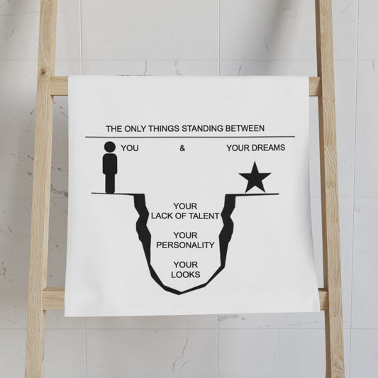 Funny kitchen/bath towel- What separates you from your dreams?